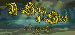 A Song of Steel and Spirits banner