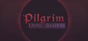 Pilgrim: Unto Shadow banner