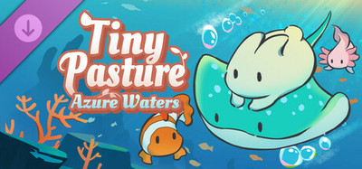 Tiny Pasture: Azure Waters