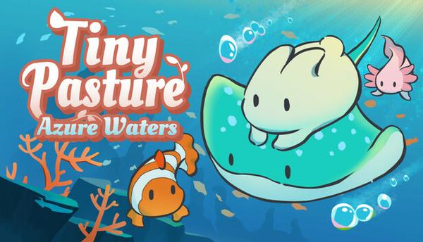 Tiny Pasture: Azure Waters