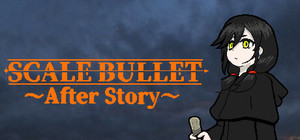 SCALE BULLET ～After Story～ banner