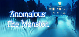Anomalous: The Mansion banner