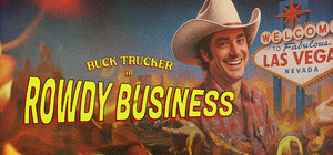 Buck Trucker in Rowdy Business banner