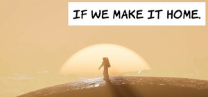 IF WE MAKE IT HOME. banner