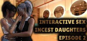 Interactive Sex - Incest Daughters - Episode 2 banner