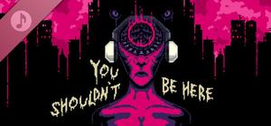 You Shouldn't Be Here Soundtrack banner