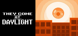 They Come at Daylight banner