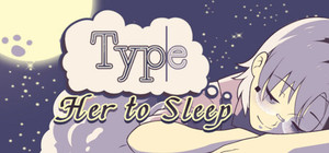 Type Her to Sleep banner
