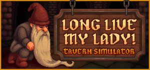 Long Live My Lady! 🍻 Tavern Simulator banner
