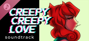 Creepy Creepy Love Soundtrack banner