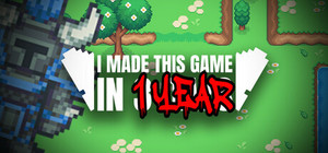 I Made This Game in 1 Year banner
