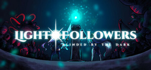 Light Followers: Blinded by the Dark banner