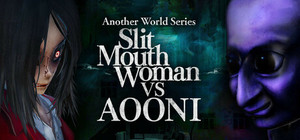 Another World Series -Slit Mouth Woman VS AOONI banner