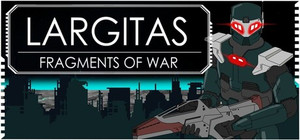 Largitas: Fragments of War banner