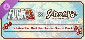 Fuga: Melodies of Steel 3 - Solatorobo: Red the Hunter Sound Pack banner