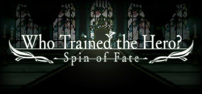 Who Trained the Hero? -Spin of Fate