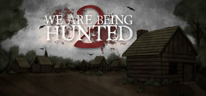WE ARE BEING HUNTED 2 banner