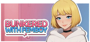 Bunkered with Femboy banner