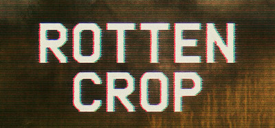 Rotten Crop