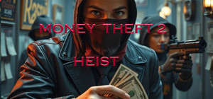 Money Theft 2: Heist banner