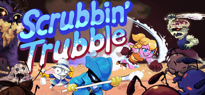 Scrubbin' Trubble