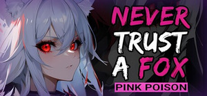 Never Trust a Fox: Pink Poison banner