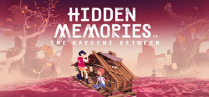 Hidden Memories of The Gardens Between banner