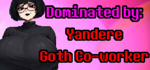 Dominated by: Yandere Goth Co-worker banner