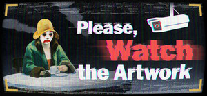 Please, Watch The Artwork banner