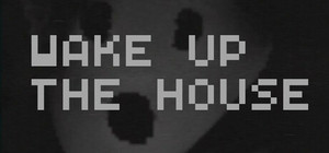 Wake Up The House banner
