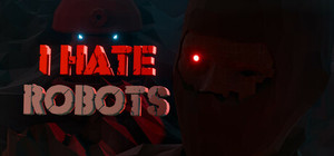 I Hate Robots banner