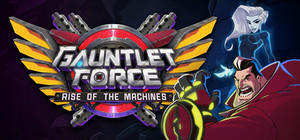 Gauntlet Force: Rise of the Machines banner