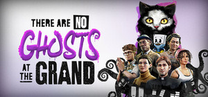 There Are No Ghosts at the Grand banner