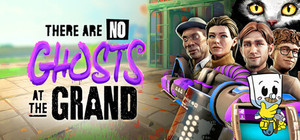 There Are No Ghosts at the Grand banner