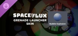 Spaceflux - Bubble Grenade Launcher banner