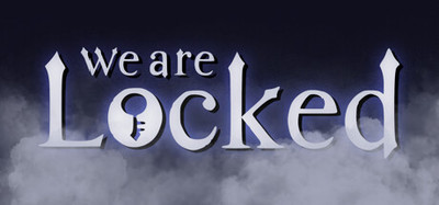 We Are Locked