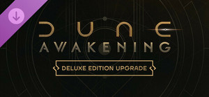 Dune: Awakening - Deluxe Edition Upgrade banner