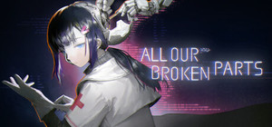 All Our Broken Parts banner
