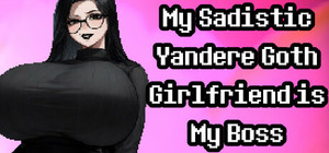 My Sadistic Yandere Goth Girlfriend is My Boss banner