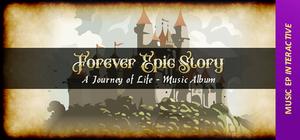 Forever Epic Story: A Journey of Life [Music EP] *Leaving Steam Store banner