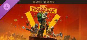 FBC: Firebreak Deluxe Edition Upgrade banner
