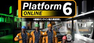 Platform 6 ONLINE | 6番線オンライン協力異変探し banner