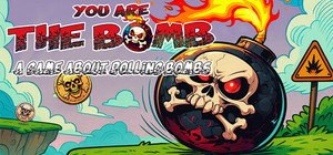 You are the Bomb: A Game About Rolling Bombs banner