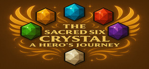 The Sacred Six Crystal: A Hero's Journey banner