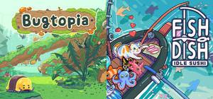 Bugtopia + Fish to Dish: Idle Sushi banner