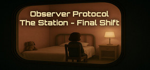 Observer Protocol: The Station - Final Shift banner