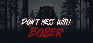 Don't Mess With Bober banner