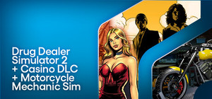 Drug Dealer Simulator 2 + Casino DLC + Motorcycle Mechanic Sim banner