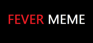 Fever Meme banner
