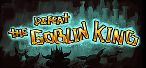 DEFEAT THE GOBLIN KING banner